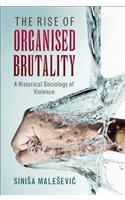 Rise of Organised Brutality