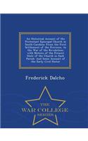 An Historical Account of the Protestant Episcopal Church in South-Carolina: From the First Settlement of the Province, to the War of the Revolution; With Notices of the Present State of the Church in Each Parish: And Some Account of the Early Civil