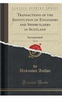 Transactions of the Institution of Engineers and Shipbuilders in Scotland, Vol. 44: Incorporated (Classic Reprint)