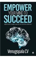 Empower Your Mind To Succeed