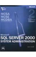 Mcsa/Mcse/Mcdba Self-Paced Training Kit: Microsoft® Sql Server™ 2000 System Administration, Exam 70-228