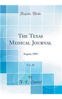 The Texas Medical Journal, Vol. 20: August, 1904 (Classic Reprint)