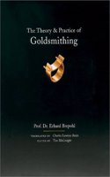 The Theory and Practice of Goldsmithing