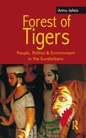 Forest of Tigers: People, Politics and Environment in the Sundarbans