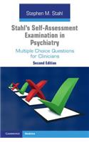 Stahl's Self-Assessment Examination in Psychiatry: Multiple Choice Questions for Clinicians