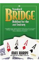 Standard Bridge Bidding for the 21st Century: A Simplified and Updated Presentation of Two-Over-One Game Forcing Bidding for Beginners, Social Players, and Other Serious Students of the Game.