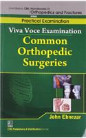 Viva Voce Examination Common Orthopedic Surgeries (Handbooks In Orthopedics And Fractures Series, Vol. 69-Practical Examination)