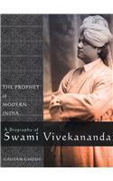 The Prophet of Modern India: A Biography of Swami Vivekananda