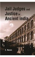 JAIL JUDGES & JUSTICE IN ANCIENT INDIA