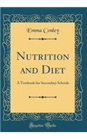 Nutrition and Diet: A Textbook for Secondary Schools (Classic Reprint)