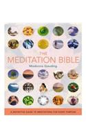 The Meditation Bible: A Definitive Guide to Meditations for Every Purpose