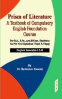 Prism of Literature: A Textbook of Compulsory English Foundation Course: English Sewmester I & II (PB)