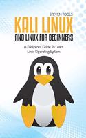 Kali Linux And Linux For Beginners