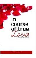 In Course Of True Love!