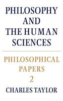 Philosophical Papers: Volume 2, Philosophy and the Human Sciences