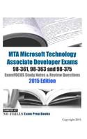 MTA Microsoft Technology Associate Developer Exams 98-361, 98-363 and 98-375 ExamFOCUS Study Notes & Review Questions 2015 Edition