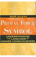 Primal Force in Symbol