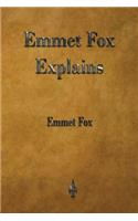 Emmet Fox Explains