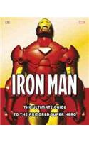 Iron Man: The Ultimate Guide to the Armored Super Hero