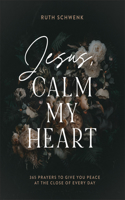 Jesus, Calm My Heart