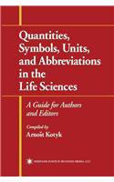 Quantities, Symbols, Units, and Abbreviations in the Life Sciences