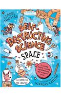 Self-Destructing Science: Space