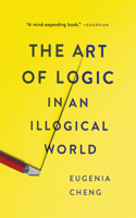 Art of Logic in an Illogical World