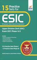 15 Practice Sets for ESIC (Employees? State Insurance Corporation) Upper Division Clerk (UDC) Exam 2021 Phase I & II