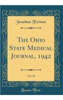 The Ohio State Medical Journal, 1942, Vol. 38 (Classic Reprint)