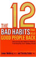 12 Bad Habits That Hold Good People Back