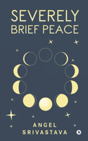 Severely Brief Peace