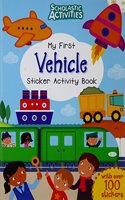 Scholastic Activities: My First Vehicle Sticker Activity Book