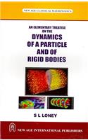 An Elementary Treatise on the Dynamics of a Particle and of Rigid Bodies