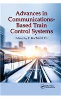 Advances in Communications-Based Train Control Systems