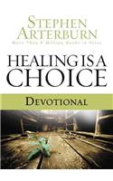 Healing Is a Choice Devotional