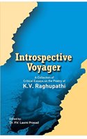 Introspective Voyager: A Collection of Critical Essays on the Poetry of K.V. Raghupathi