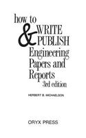 How to Write and Publish Engineering Papers and Reports