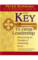 The Key to Great Leadership: Rediscovering the Principles of Outstanding Service