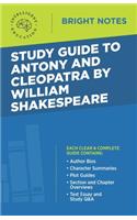 Study Guide to Antony and Cleopatra by William Shakespeare