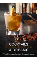 Cocktails & Dreams: The Ultimate Indian Cocktail Book