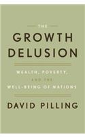 The Growth Delusion: Wealth, Poverty, and the Well-Being of Nations