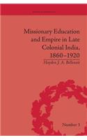 Missionary Education and Empire in Late Colonial India, 1860-1920