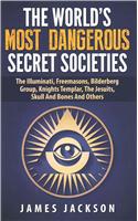 World's Most Dangerous Secret Societies