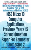 ICSE Class 10 Computer Applications Previous Years 15 Solved Question Paper For Semester 1 Semester 2: Past Papers with Solutions CISCE Grade 10 Board Exams