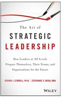 The Art Of Strategic Leadership