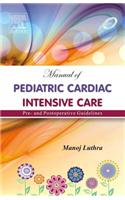 Manual of Pediatric Cardiac Intensive Care