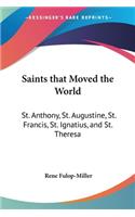 Saints that Moved the World