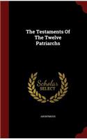 The Testaments Of The Twelve Patriarchs