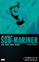 Timely's Greatest: The Golden Age Sub-Mariner by Bill Everett - The Post-War Yea RS Omnibus