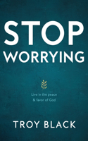 Stop Worrying